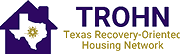 TROHN - Texas Recovery Oriented Housing Network